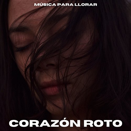 Corazón roto Música para llorar