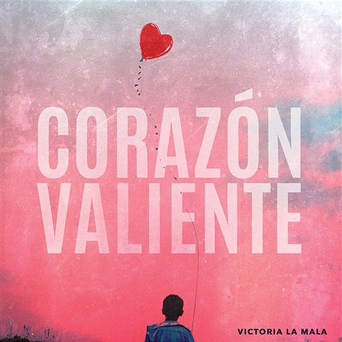Corazón Valiente Victoria La Mala