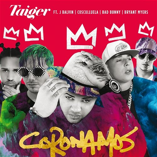 Coronamos Taiger, J Balvin feat. Cosculluela, Bad Bunny, Bryant Myers