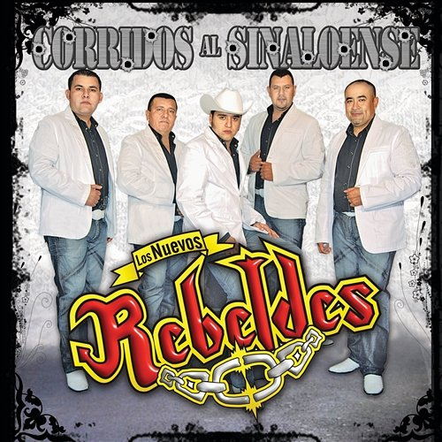 Corridos Al Sinaloense Los Nuevos Rebeldes