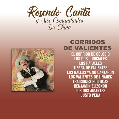 Corridos De Valientes Rosendo Cantú Y Sus Comandantes De China