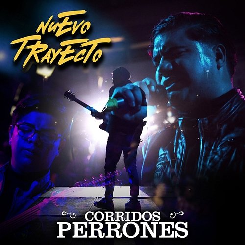 Corridos Perrones Nuevo Trayecto