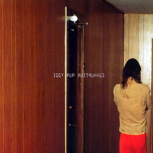 Corruption Iggy Pop