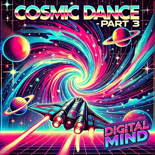 Cosmic dance part. 3 Digital Mind