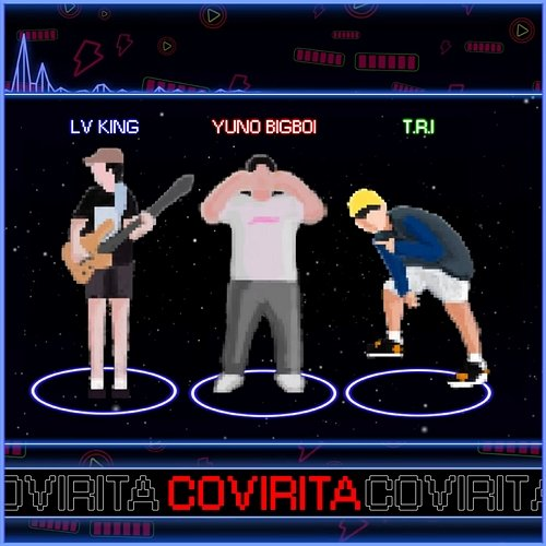 Covirita LV King, T.R.I, & Yuno Bigboi