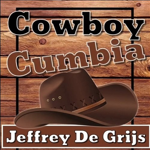 Cowboy Cumbia Jeffrey de Grijs