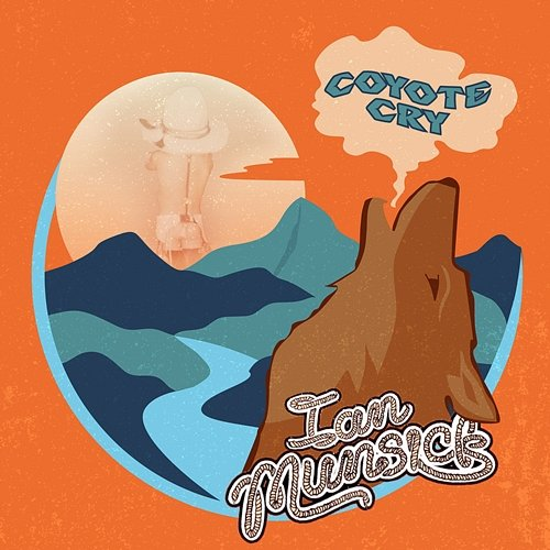 Coyote Cry Ian Munsick