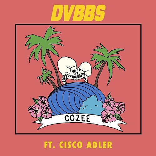 Cozee DVBBS feat. Cisco Adler