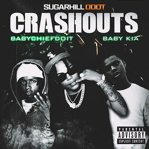 Crashouts Sugarhill Ddot feat. BabyChiefDoit, Baby Kia