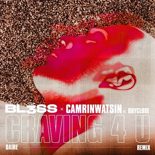 Craving 4 U BL3SS x CamrinWatsin feat. bbyclose