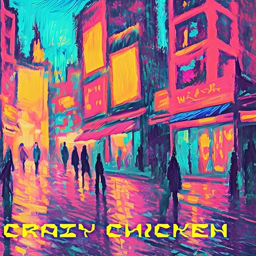 Crazy Chicken David Dykstra