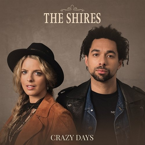 Crazy Days The Shires