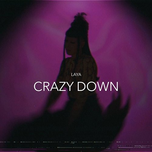 Crazy Down Laya