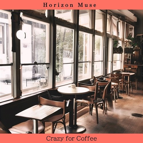 Crazy for Coffee Horizon Muse