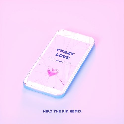 Crazy Love Audien feat. Deb’s Daughter