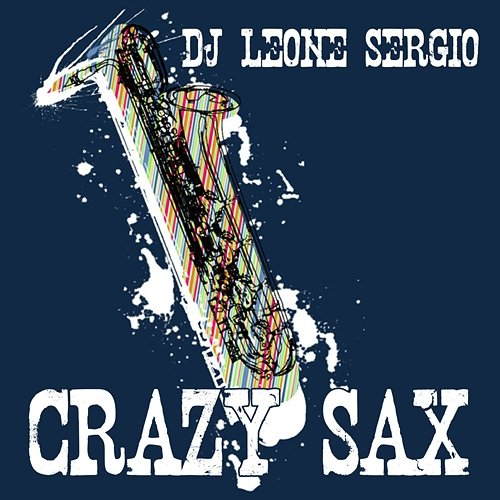 Crazy Sax DJ Leone Sergio