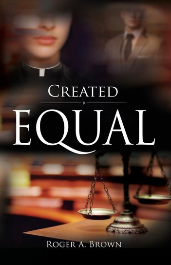 Created Equal Brown Roger A