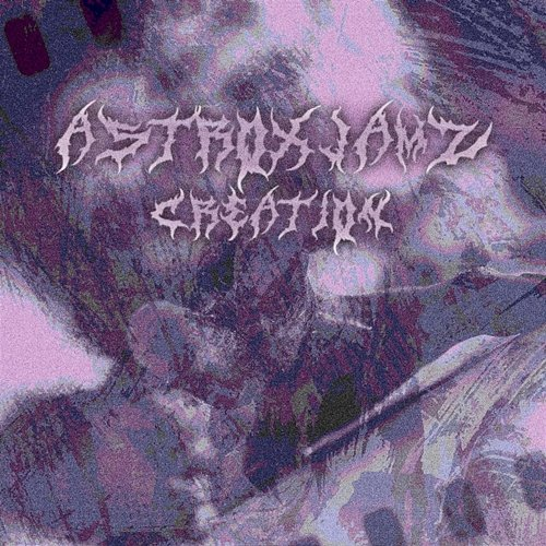 creation AstrxJamz