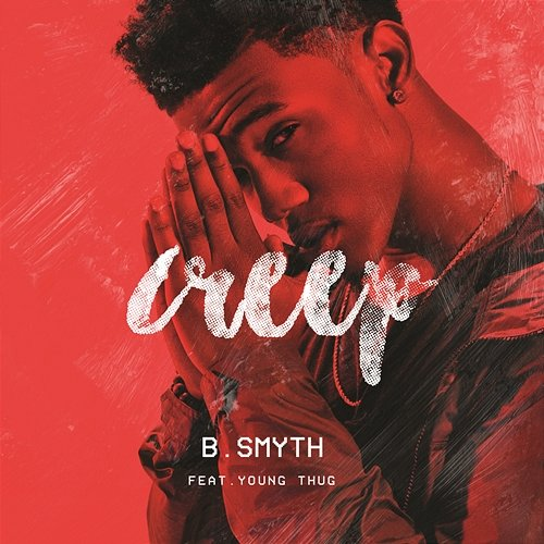 Creep B. Smyth feat. Young Thug