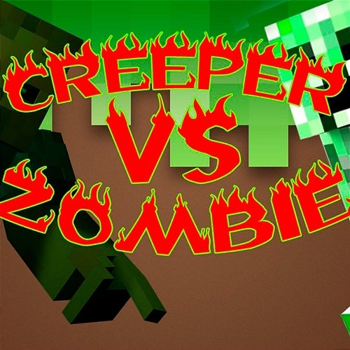 CREEPER VS ZOMBIE Zarcort, Cyclo & Piter-G