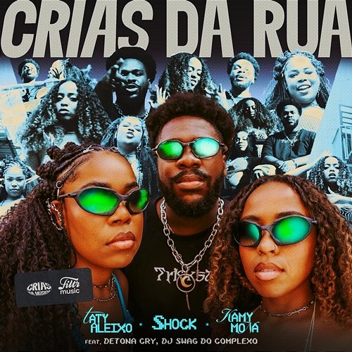 Crias da Rua Kamy Mona, Taty Aleixo, Shock, Crias da Música, Dj Swag do Complexo, DetonaCry, Filtr Music Brasil