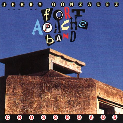 Crossroads The Fort Apache Band, Jerry Gonzales