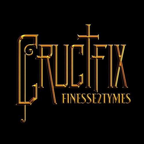 Crucifix Finesse2Tymes