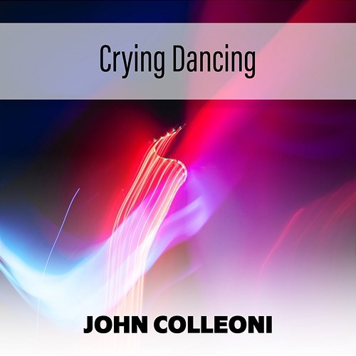 Crying Dancing John Colleoni