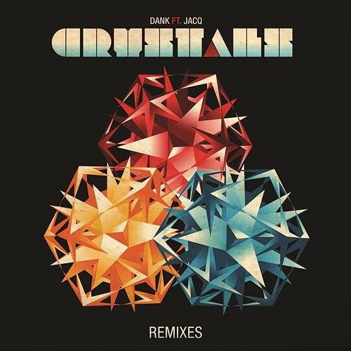 Crystals (Remixes) DANK feat. jACQ