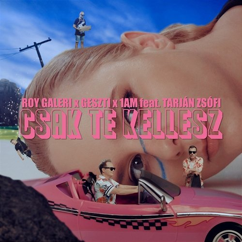 Csak te kellesz Roy Galeri, Geszti & 1AM feat. Tarján Zsófi