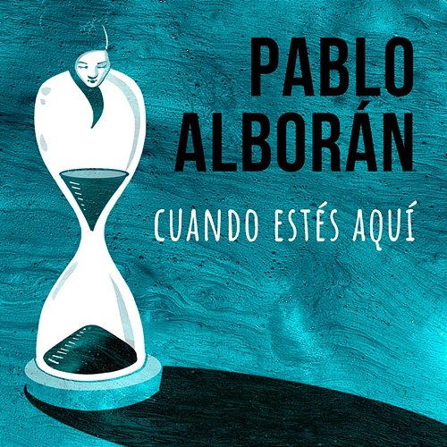 Cuando estés aquí Pablo Alborán