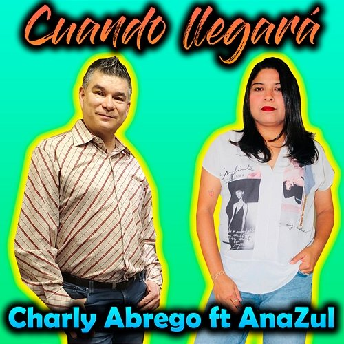 Cuando llegará Charly Abrego, Anazul
