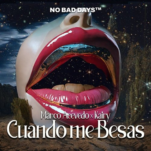 Cuando Me Besas No Bad Days, Marco Acevedo & Kairy