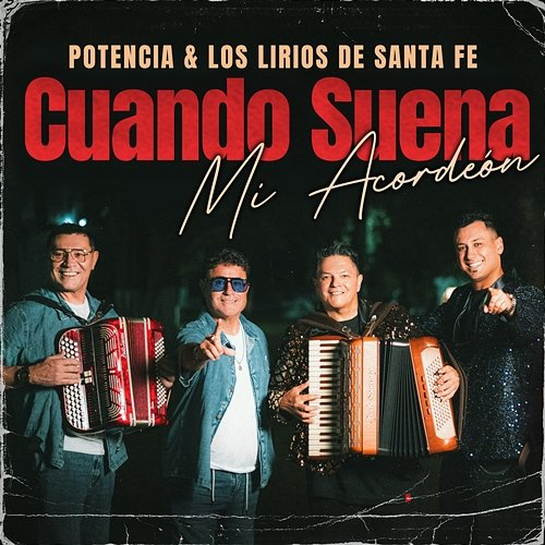 Cuando Suena Mi Acordeón Potencia, Los Lirios De Santa Fe