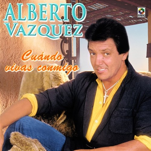 Cuando Vivas Conmigo Alberto Vazquez