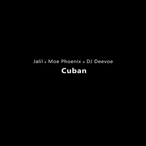 Cuban Jalil, DeeVoe, Moe Phoenix
