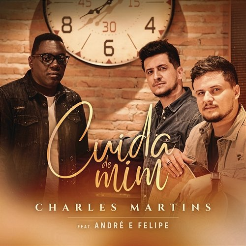 Cuida de Mim Charles Martins, André e Felipe