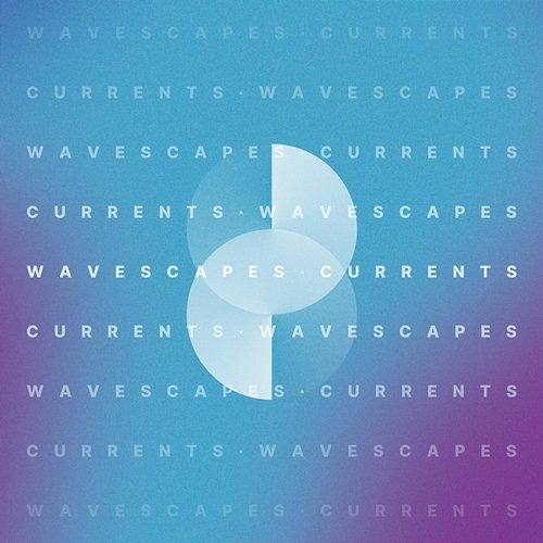 Currents (EP) Wavescapes