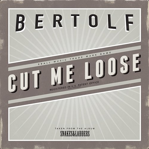 Cut Me Loose Bertolf