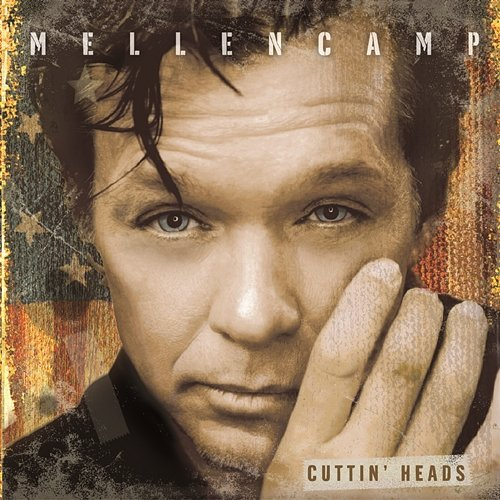 Cuttin' Heads John Mellencamp