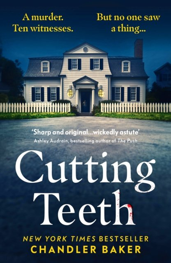 Cutting Teeth Chandler Baker