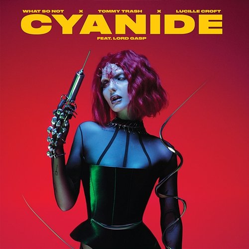 Cyanide What So Not, Tommy Trash, Lucille Croft feat. Lord Gasp