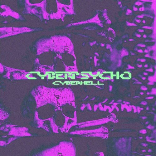 cyberpsycho cyberhell