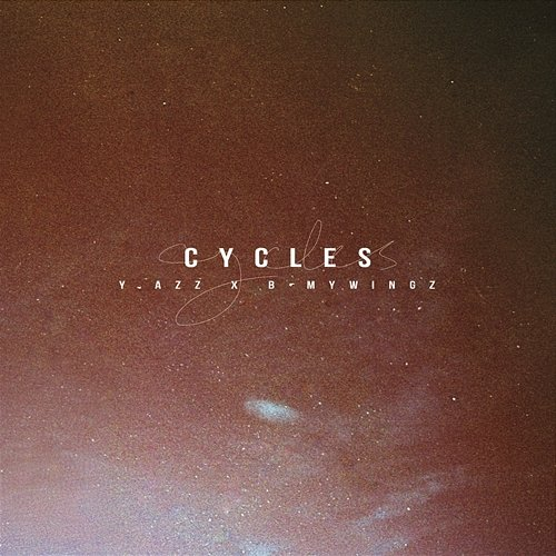 CYCLES y.azz x b-mywingz