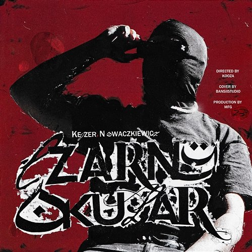 Czarny Okular Kejzer, Nowaczkiewicz, directed by kooza feat. MFG