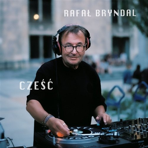 Cześć Rafał Bryndal