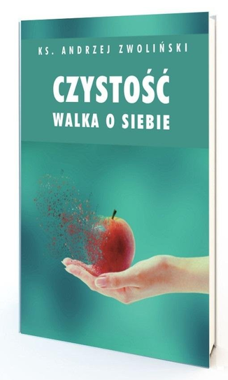 Czystość. Walka o siebie Inicjatywa Ewangelizacyjna Wejdźmy na Szczyt