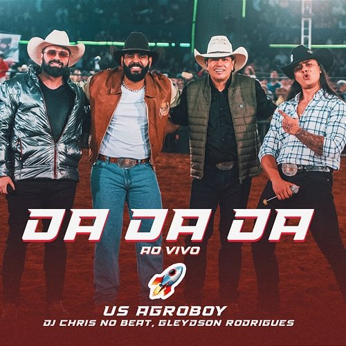 Da Da Da US Agroboy, Gleydson Rodrigues, DJ Chris No Beat