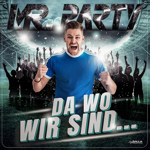 Da wo wir sind Mr. Party
