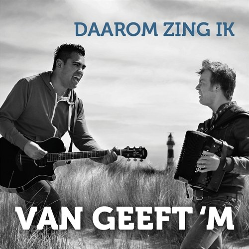 Daarom Zing Ik Van Geeft'M